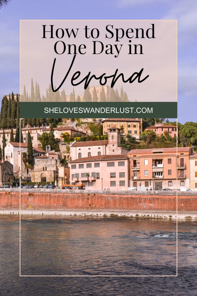 How to Spend One Day in Verona, Italy - Pin
